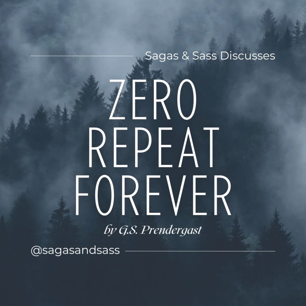 sagas and sass episode 97 zero repeat forever gs prendergast