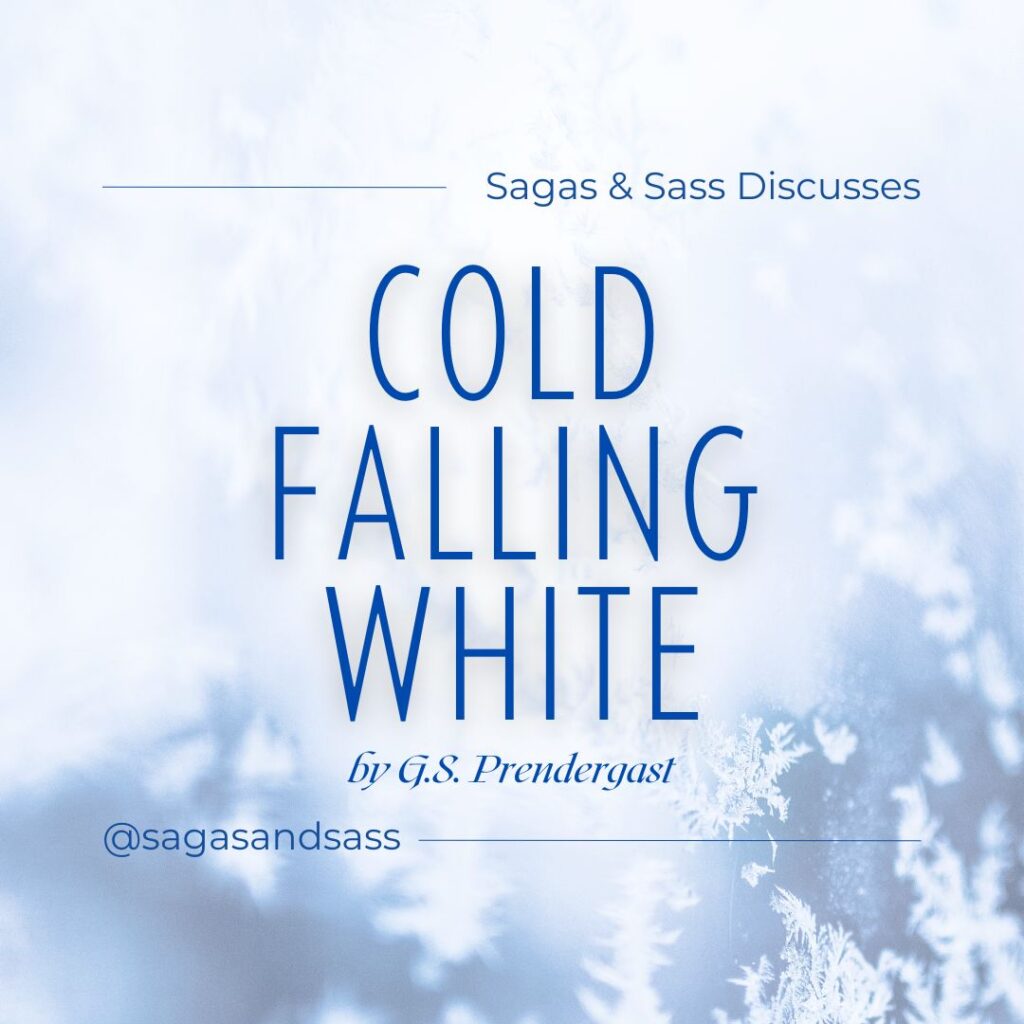 sagas and sass episode 97 cold falling white gs prendergast